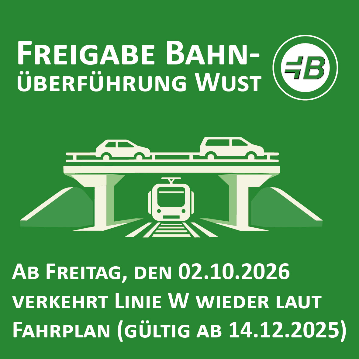 Piktogramm einer Bahn&uuml;berf&uuml;hrung. Text: Freigabe Bahn&uuml;berf&uuml;hrung Wust. Ab Freitag, den 02.10.2026 verkehrt die Linie W wieder laut Fahrplan (g&uuml;ltig ab 14.12.2025)